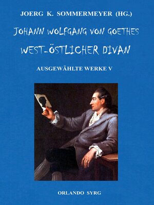 cover image of Johann Wolfgang von Goethes West-östlicher Divan, Hermann und Dorothea
